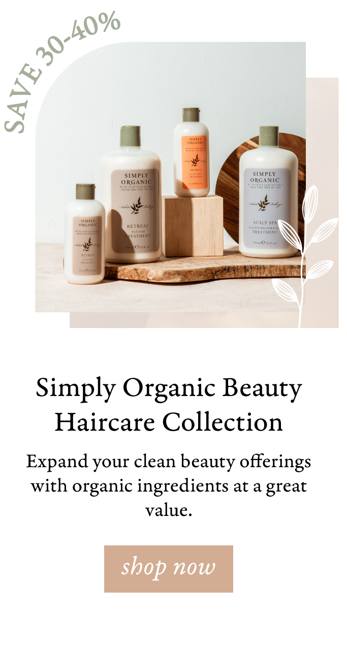  Simply Organic Beauty Haircare Collection Expand your clean beauty offerings with organic ingredients at a great value. 